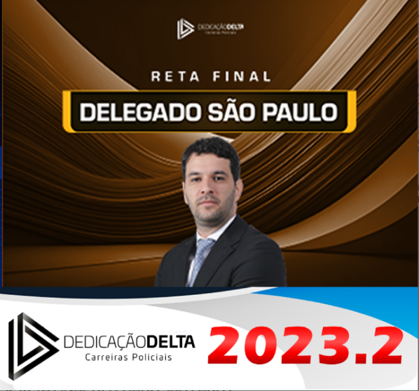 PC-SP RETA FINAL DELEGADO SÃO PAULO Dedicacao Delta 2023 - Rateio PC SP Pós Edital Delta Polícia Civil São Paulo