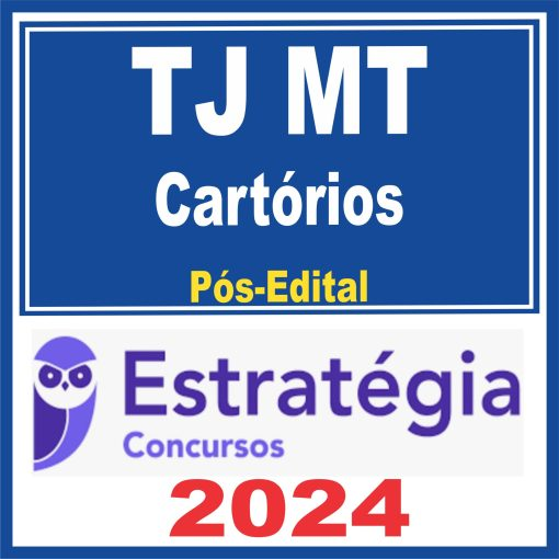 TJ MT (Cartórios) Pós Edital – Estratégia 2024 - Rateio TJMT Mato Grosso Cartório