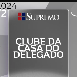 Clube da Casa do Delegado [2024.2] SUPREMO