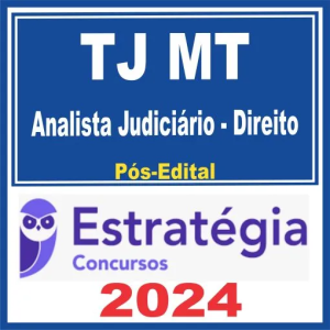 TJ MT (Analista Judiciário – Direito) Pós Edital – Estratégia 2024