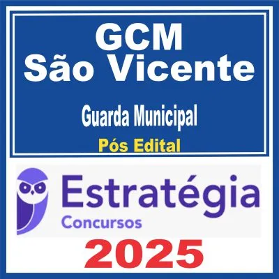 GCM São Vicente SP (Guarda Municipal) Pós Edital – Estratégia 2025
