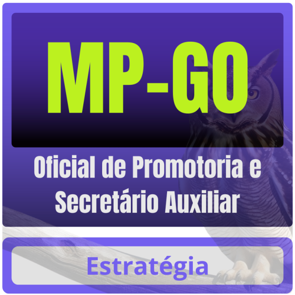 MP-GO (Oficial de Promotoria e Secretário Auxiliar) Pacote Completo - Estratégia MP GO Goiás Ministério Publico