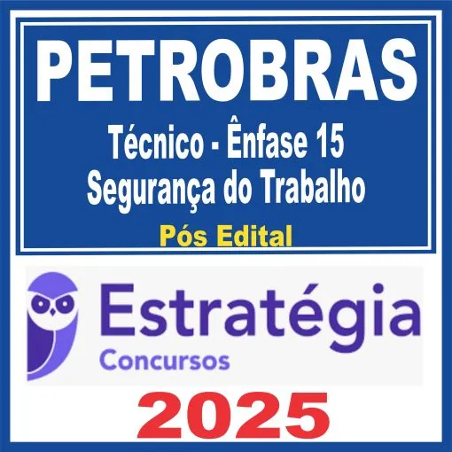 PETROBRAS (Técnico – Ênfase 15 – Segurança do Trabalho) Estratégia 2025