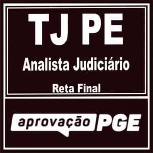 TJ PE (Analista Judiciária) Reta Final – Aprovação PGE 2025