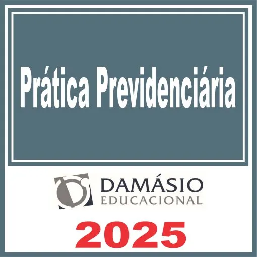 Prática Previdenciária – Damásio 2025