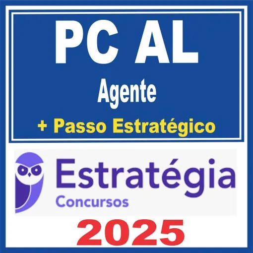 PC AL (Agente de Polícia + Passo) Estratégia 2025