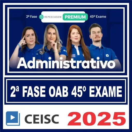 OAB 2ª Fase 45 Exame (Administrativo) Ceisc 2025