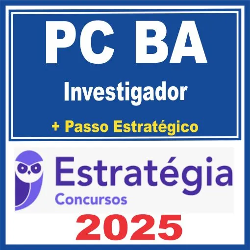 PC BA (Investigador + Passo) Estratégia 2025 - Rateio PCBA Policia Civil Bahia Policial
