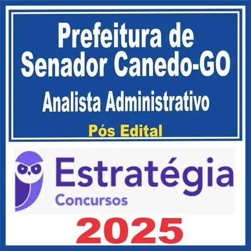 Prefeitura de Senador Canedo GO (Analista Administrativo) Pós Edital – Estratégia 2025