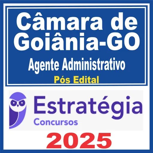 Câmara de Goiânia GO (Agente Administrativo) Pós Edital – Estratégia 2025