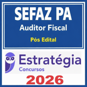 SEFAZ PA (Auditor Fiscal) Pacotaço - Pacote Teórico + Pacote Passo Estratégico Estratégia 2026 Pós Edital - Rateio Secretária da Fazenad Para SEFAZPA Pósedital