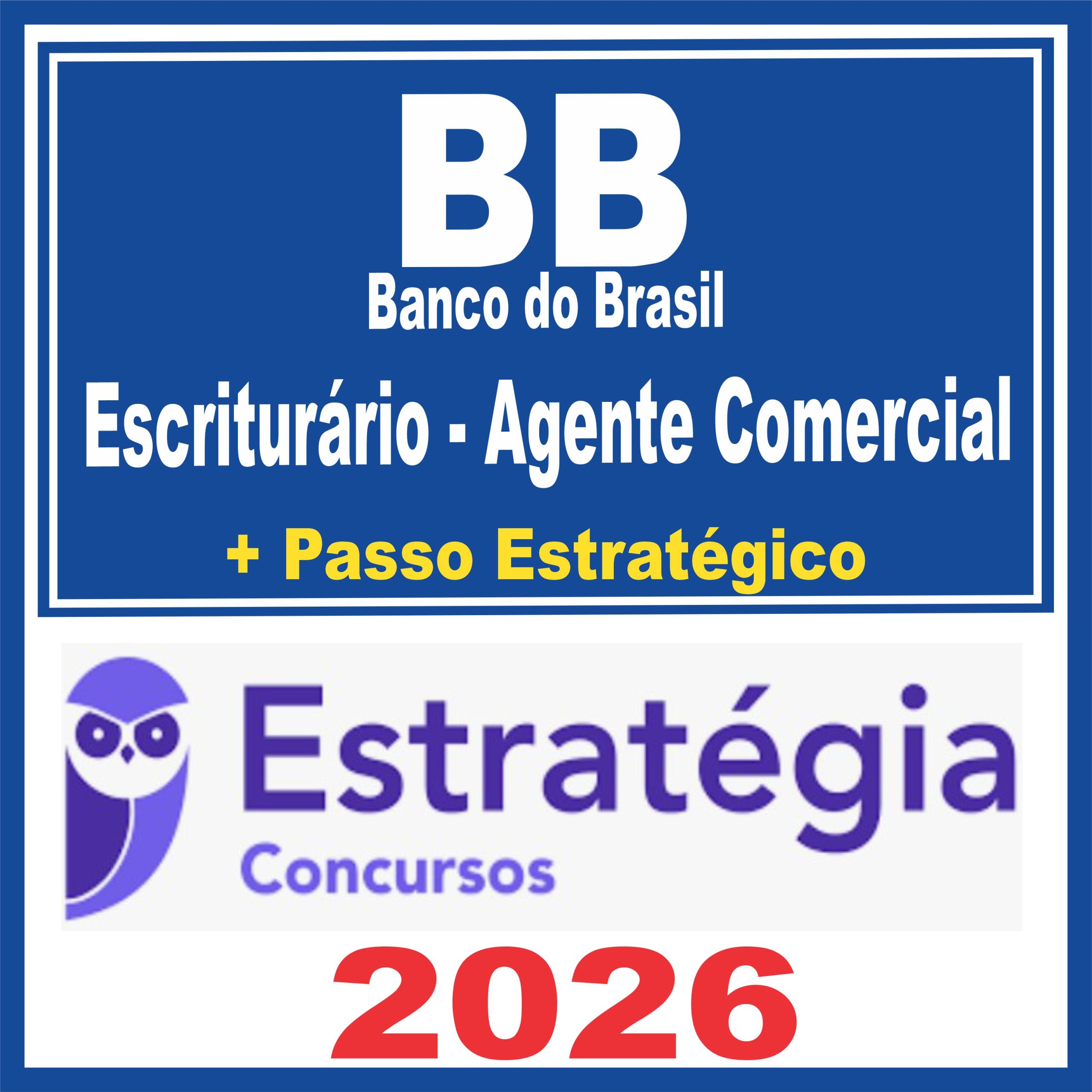 Banco do Brasil – BB (Escriturário – Agente Comercial + Passo) Estratégia 2026