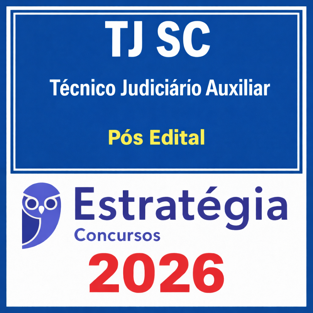 TJ SC Técnico Judiciário Auxiliar Pós edital - Estratégia - 2026 - Rateio TJSC Santa Catarina Tribunal de Justiça Pósedital TJA SC